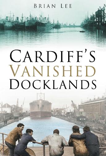 Паперова книга «Cardiff's Vanished Docklands», автор Брайан Лівінгстон - фото №1