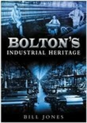 Бумажная книга «Bolton's Industrial Heritage», автор Уильям Джонс - фото №1