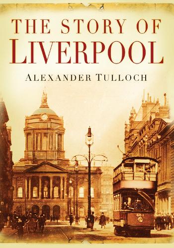 Бумажная книга «The Story of Liverpool», автор Александр Туллох - фото №1