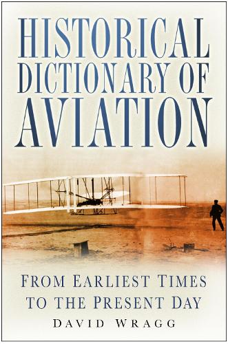 Бумажная книга «Historical Dictionary of Aviation: From Earliest Times to the Present Day», автор Дэвид Врагг - фото №1