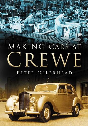 Бумажная книга «Making Cars at Crewe», автор Питер Оллерхед - фото №1