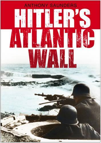 Паперова книга «Hitler's Atlantic Wall», автор Ентоні Сондерс - фото №1