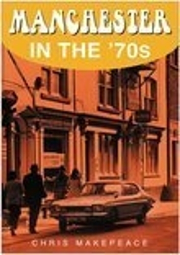 Бумажная книга «Manchester in the 70s», автор Крис Мейкпис - фото №1