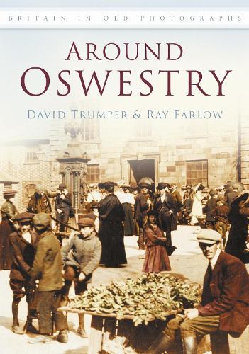 Бумажная книга «Around Oswestry: Britain in Old Photographs», автор Дэвид Трампер - фото №1