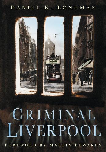 Бумажная книга «Criminal Liverpool», автор Дэниел К. Лонгман - фото №1