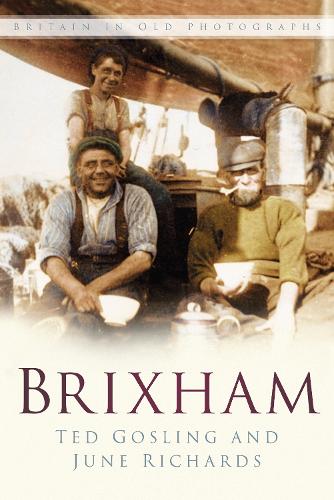 Бумажная книга «Brixham: Britain in Old Photographs», авторов Джун Ричардс, Тед Гослинг - фото №1