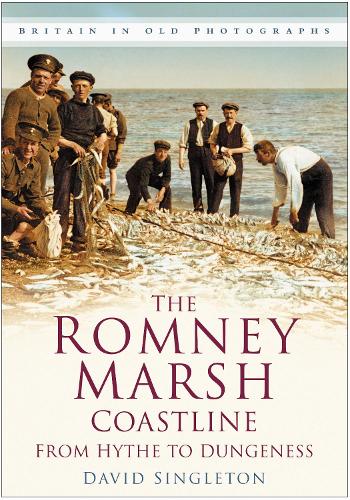 Бумажная книга «The Romney Marsh Coastline: From Hythe to Dungeness: Britain in Old Photographs», автор Дэвид Синглтон - фото №1