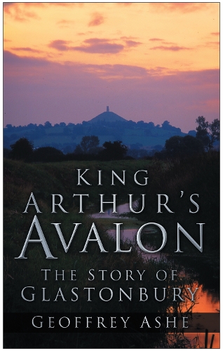 Паперова книга «King Arthur's Avalon: The Story of Glastonbury», автор Джеффрі Еш - фото №1