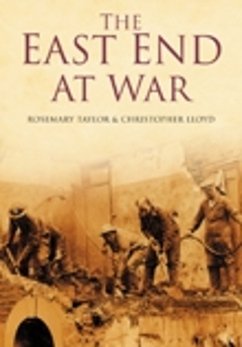 Бумажная книга «The East End at War», авторов Крис Ллойд, Розмари Тейлор - фото №1