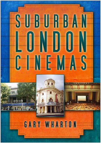 Бумажная книга «Suburban London Cinemas», автор Гэри Уортон - фото №1