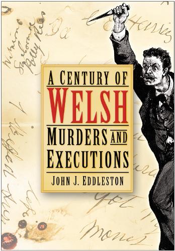 Бумажная книга «A Century of Welsh Murders and Executions», автор Джон Дж. Эддлстон - фото №1