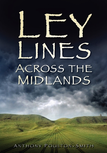 Паперова книга «Ley Lines Across the Midlands», автор Ентоні Поултон-Сміт - фото №1