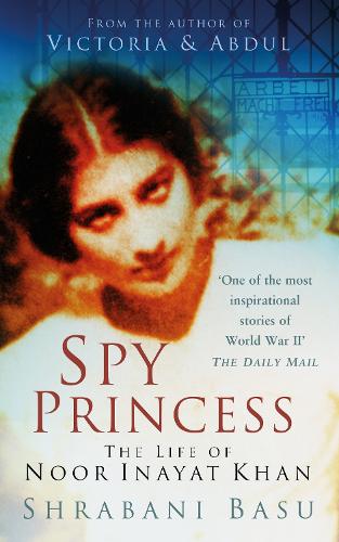 Бумажная книга «Spy Princess: The Life of Noor Inayat Khan», автор Шрабани Басу - фото №1