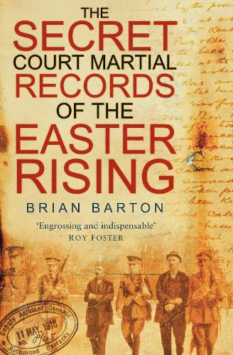Бумажная книга «The Secret Court Martial Records of the Easter Rising», автор Брайан Бартон - фото №1