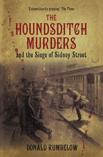 Бумажная книга «The Houndsditch Murders and the Siege of Sidney Street», автор Дональд Рамбелоу - фото №1