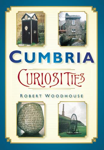 Бумажная книга «Cumbria Curiosities», автор Роберт Вудхаус - фото №1