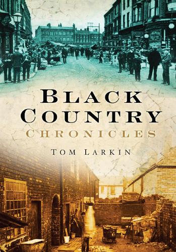Паперова книга «Black Country Chronicles», автор Том Ларкін - фото №1