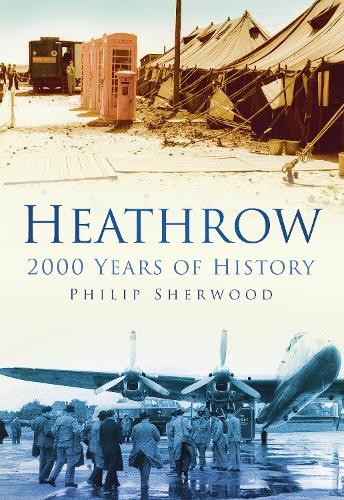 Бумажная книга «Heathrow: 2000 Years of History», автор Филип Шервуд - фото №1