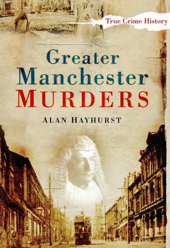 Паперова книга «Greater Manchester Murders», автор Алан Гейхерст - фото №1