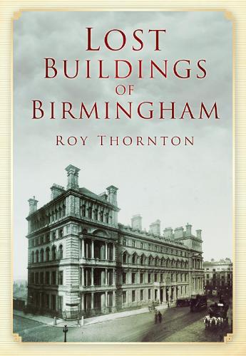 Бумажная книга «Lost Buildings of Birmingham», автор Рой Торнтон - фото №1