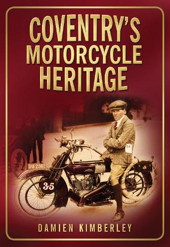 Бумажная книга «Coventry's Motorcycle Heritage», автор Дэмиен Кимберли - фото №1