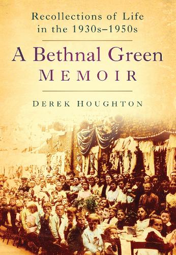 Бумажная книга «Bethnal Green Memories: Recollections of Life in the 1930s-50s», автор Дерек Хоутон - фото №1