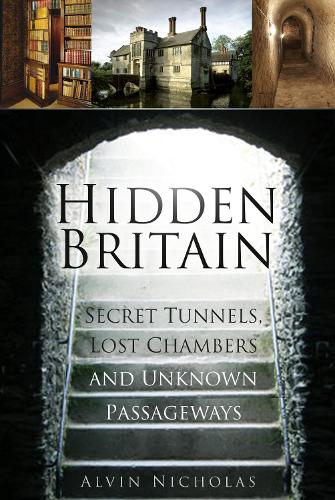 Бумажная книга «Hidden Britain: Secret Tunnels, Lost Chambers and Unknown Passageways», автор Элвин Николас - фото №1