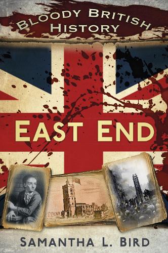 Бумажная книга «Bloody British History: East End», автор Саманта Берд - фото №1