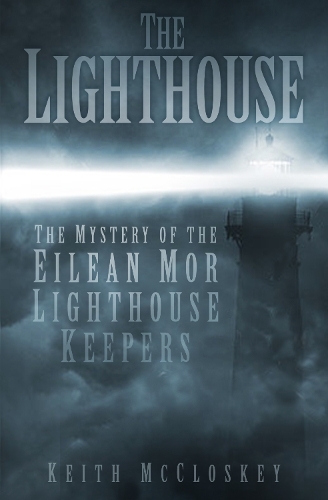 Бумажная книга «The Lighthouse: The Mystery of the Eilean Mor Lighthouse Keepers», автор Кит Макклоски - фото №1