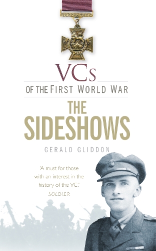 Бумажная книга «VCs of the First World War: The Sideshows», автор Джеральд Глиддон - фото №1