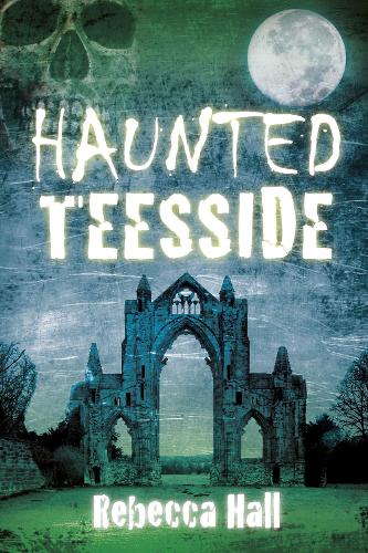 Бумажная книга «Haunted Teesside», автор Ребекка Холл - фото №1