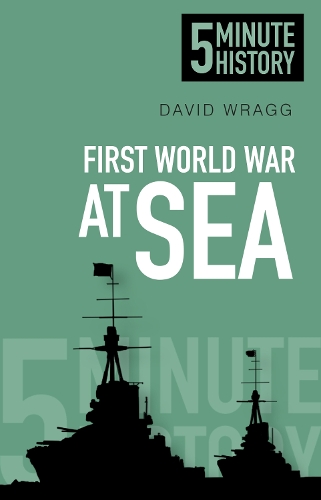 Бумажная книга «First World War at Sea: 5 Minute History», автор Дэвид Врагг - фото №1