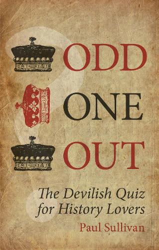 Бумажная книга «Odd One Out: The Devilish Quiz for History Lovers», автор Пол Салливан - фото №1