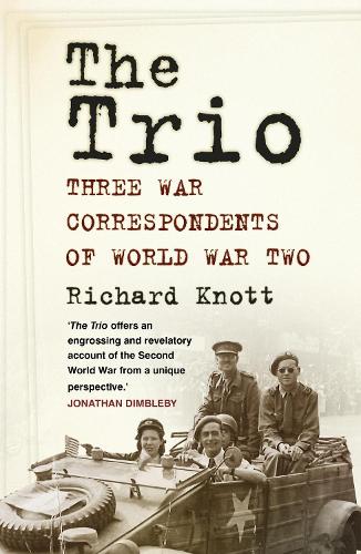 Паперова книга «The Trio: Three War Correspondents of World War Two», автор Річард Нотт - фото №1