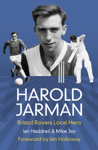 Бумажная книга «Harold Jarman: Bristol Rovers Local Hero», авторов Ян Хаддрелл, Майк Джей - фото №1