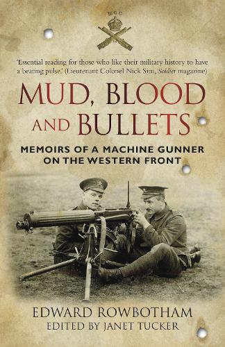 Бумажная книга «Mud, Blood and Bullets: Memoirs of a Machine Gunner on the Western front», автор Эдвард Роуботэм - фото №1