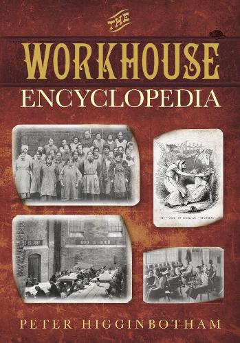 Паперова книга «The Workhouse Encyclopedia», автор Пітер Хіггінботем - фото №1