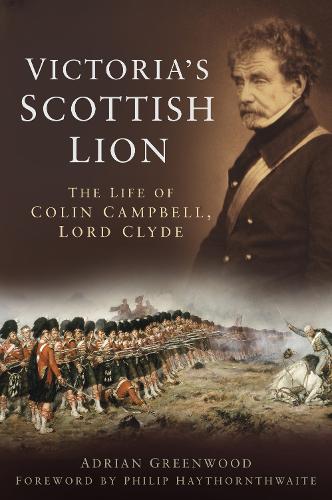 Бумажная книга «Victoria's Scottish Lion: The Life of Colin Campbell, Lord Clyde», автор Адриан Гринвуд - фото №1