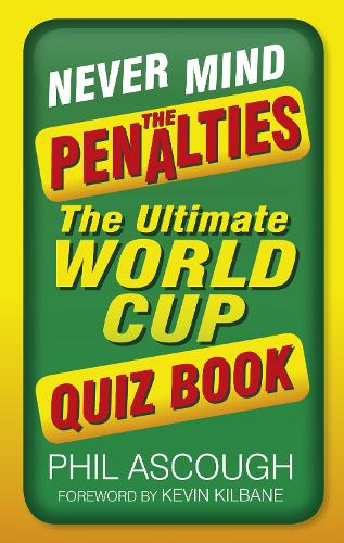 Бумажная книга «Never Mind the Penalties: The Ultimate World Cup Quiz Book» - фото №1