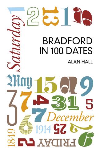 Бумажная книга «Bradford in 100 Dates», автор Алан Холл - фото №1