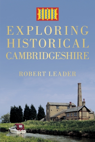 Паперова книга «Exploring Historical Cambridgeshire», автор Роберт Лідер - фото №1