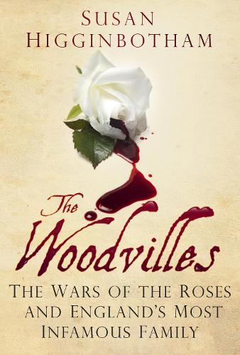 Бумажная книга «The Woodvilles: The Wars of the Roses and England's Most Infamous Family», автор Сьюзен Хиггинботэм - фото №1