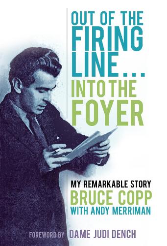 Бумажная книга «Out of the Firing Line … Into the Foyer: My Remarkable Story», автор Брюс Копп - фото №1