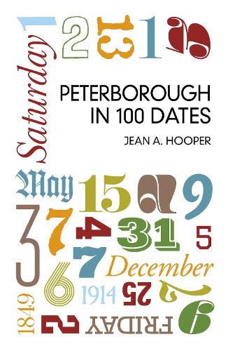 Бумажная книга «Peterborough in 100 Dates», автор Жан А. Хупер - фото №1