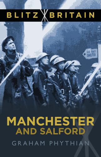 Бумажная книга «Blitz Britain: Manchester and Salford», автор Грэм Фитиан - фото №1