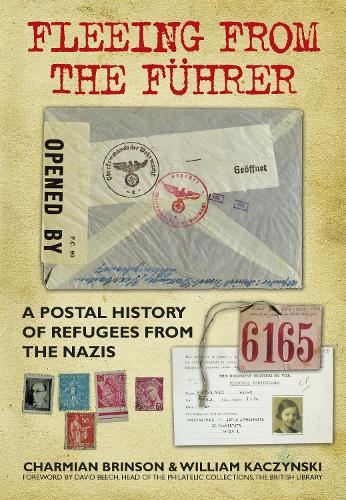 Бумажная книга «Fleeing from the Fuhrer: A Postal History of Refugees from the Nazis», авторов Шармиан Бринсон, Уильям Качински - фото №1