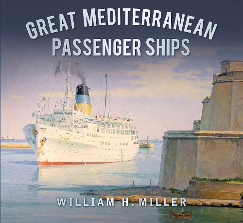 Бумажная книга «Great Mediterranean Passenger Ships», автор Уильям Х. Миллер - фото №1
