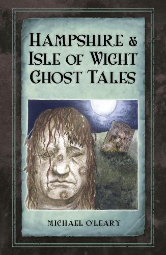 Бумажная книга «Hampshire and Isle of Wight Ghost Tales», автор Майкл О'Лири - фото №1