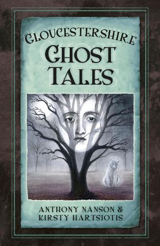 Бумажная книга «Gloucestershire Ghost Tales», авторов Энтони Нэнсон, Кирсти Харциотис - фото №1