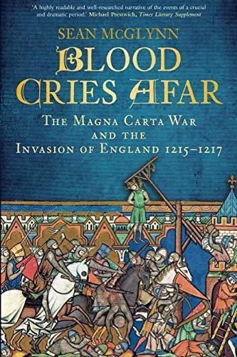 Бумажная книга «Blood Cries Afar: The Magna Carta War and the Invasion of England 1215-1217», автор Шон Макглинн - фото №1